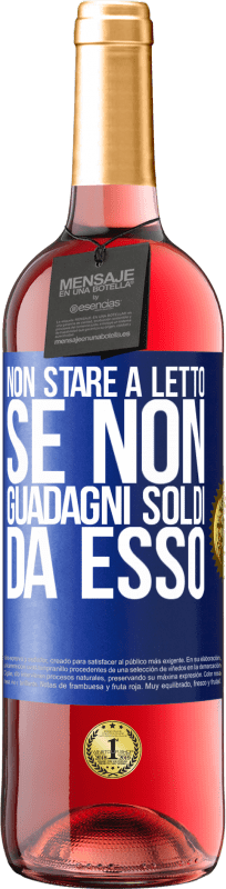 29,95 € Spedizione Gratuita | Vino rosato Edizione ROSÉ Non stare a letto se non guadagni soldi da esso Etichetta Blu. Etichetta personalizzabile Vino giovane Raccogliere 2023 Tempranillo