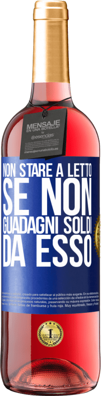 29,95 € Spedizione Gratuita | Vino rosato Edizione ROSÉ Non stare a letto se non guadagni soldi da esso Etichetta Blu. Etichetta personalizzabile Vino giovane Raccogliere 2025 Tempranillo