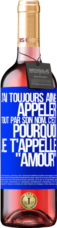 29,95 € Envoi gratuit | Vin rosé Édition ROSÉ J'ai toujours aimé appeler tout par son nom, c'est pourquoi je t'appelle amour Étiquette Bleue. Étiquette personnalisable Vin jeune Récolte 2025 Tempranillo