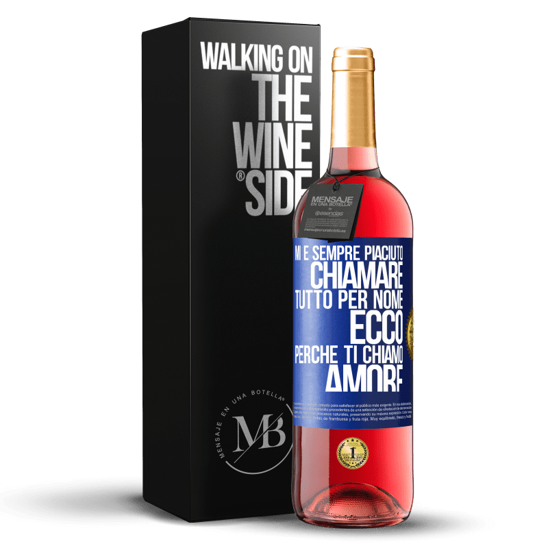 29,95 € Spedizione Gratuita | Vino rosato Edizione ROSÉ Mi è sempre piaciuto chiamare tutto per nome, ecco perché ti chiamo amore Etichetta Blu. Etichetta personalizzabile Vino giovane Raccogliere 2025 Tempranillo
