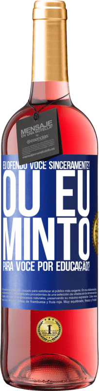 29,95 € | Vinho rosé Edição ROSÉ eu ofendo você sinceramente? Ou eu minto para você por educação? Etiqueta Azul. Etiqueta personalizável Vinho jovem Colheita 2024 Tempranillo