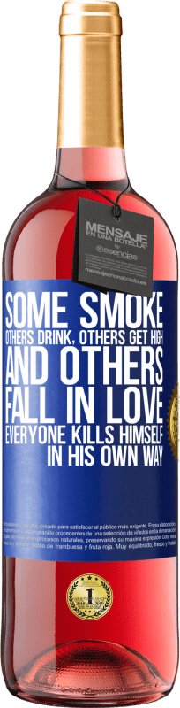 «Одни курят, другие пьют, другие возбуждаются, а другие влюбляются. Каждый убивает себя по-своему» Издание ROSÉ