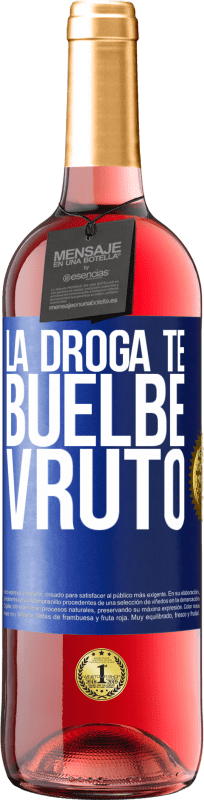 29,95 € Envoi gratuit | Vin rosé Édition ROSÉ La drogue te rends invécile Étiquette Bleue. Étiquette personnalisable Vin jeune Récolte 2023 Tempranillo