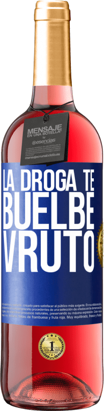 29,95 € | Vin rosé Édition ROSÉ La drogue te rends invécile Étiquette Bleue. Étiquette personnalisable Vin jeune Récolte 2024 Tempranillo