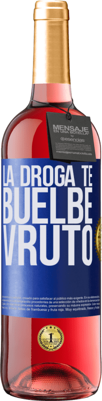 29,95 € | Vino Rosado Edición ROSÉ La droga te buelbe vruto Etiqueta Azul. Etiqueta personalizable Vino joven Cosecha 2024 Tempranillo