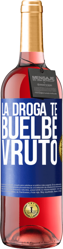 29,95 € | Vinho rosé Edição ROSÉ La droga te buelbe vruto Etiqueta Azul. Etiqueta personalizável Vinho jovem Colheita 2024 Tempranillo