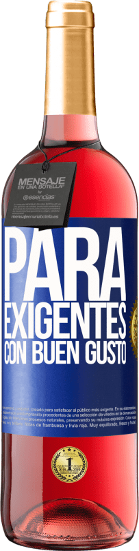 «Para exigentes con buen gusto» Edición ROSÉ