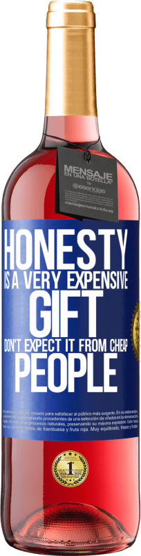 «Честность очень дорогой подарок. Не ожидайте этого от дешевых людей» Издание ROSÉ