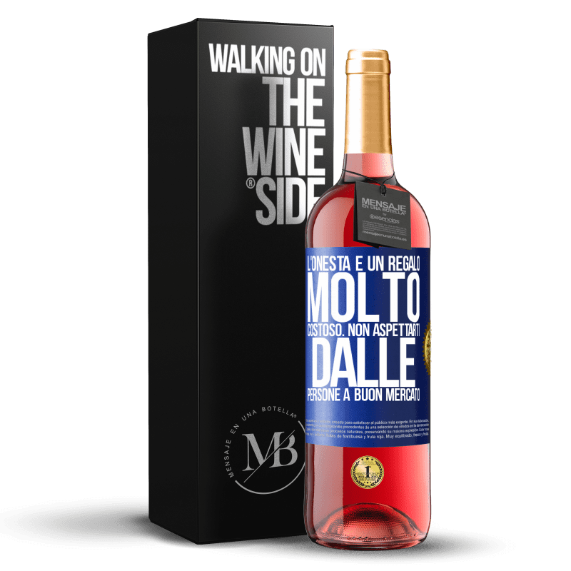 29,95 € Spedizione Gratuita | Vino rosato Edizione ROSÉ L'onestà è un regalo molto costoso. Non aspettarti dalle persone a buon mercato Etichetta Blu. Etichetta personalizzabile Vino giovane Raccogliere 2025 Tempranillo