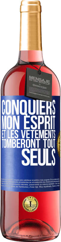 29,95 € | Vin rosé Édition ROSÉ Conquiers mon esprit et les vêtements tomberont tout seuls Étiquette Bleue. Étiquette personnalisable Vin jeune Récolte 2024 Tempranillo