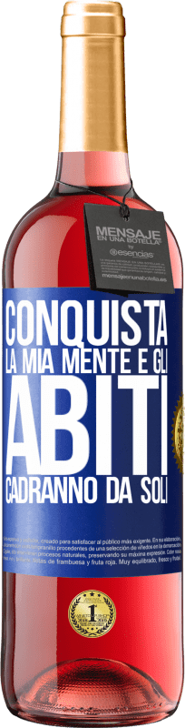 29,95 € | Vino rosato Edizione ROSÉ Conquista la mia mente e gli abiti cadranno da soli Etichetta Blu. Etichetta personalizzabile Vino giovane Raccogliere 2024 Tempranillo