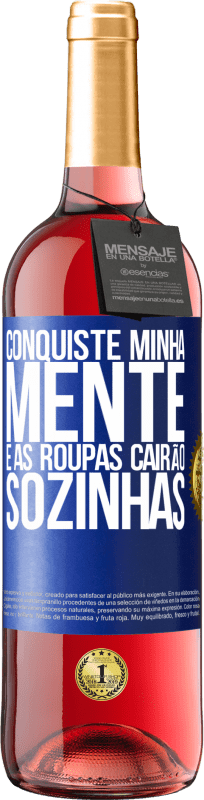 29,95 € | Vinho rosé Edição ROSÉ Conquiste minha mente e as roupas cairão sozinhas Etiqueta Azul. Etiqueta personalizável Vinho jovem Colheita 2024 Tempranillo