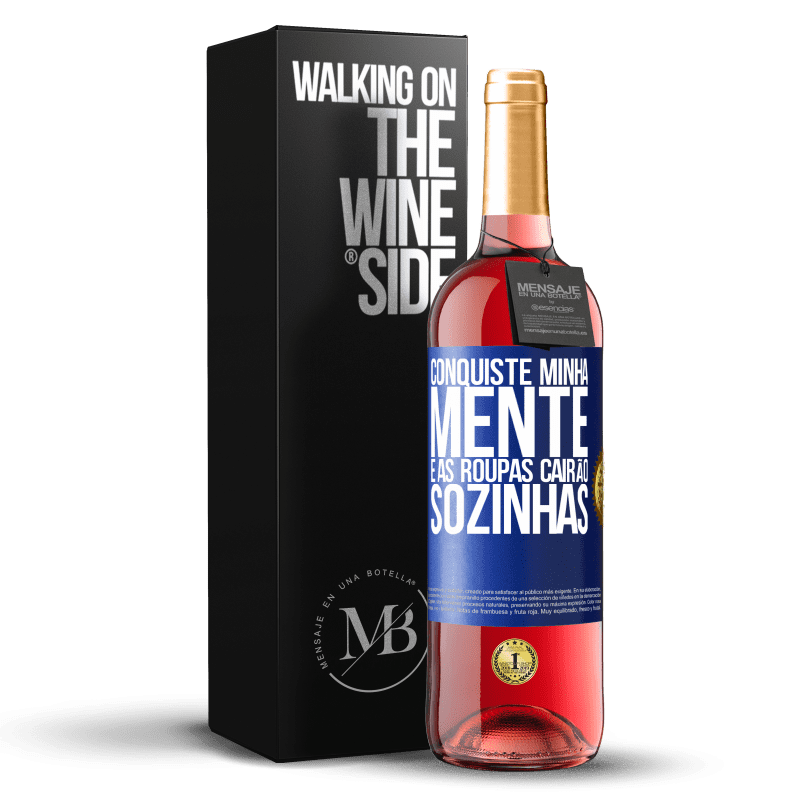 29,95 € Envio grátis | Vinho rosé Edição ROSÉ Conquiste minha mente e as roupas cairão sozinhas Etiqueta Azul. Etiqueta personalizável Vinho jovem Colheita 2024 Tempranillo