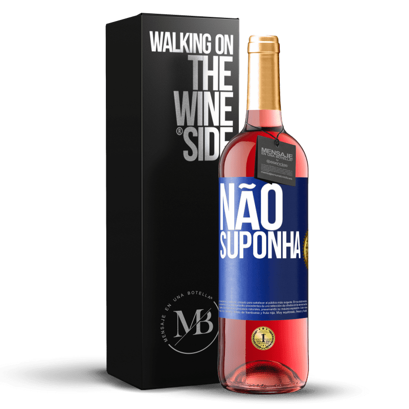 29,95 € Envio grátis | Vinho rosé Edição ROSÉ Não suponha Etiqueta Azul. Etiqueta personalizável Vinho jovem Colheita 2024 Tempranillo