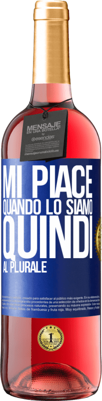 29,95 € | Vino rosato Edizione ROSÉ Mi piace quando lo siamo. Quindi al plurale Etichetta Blu. Etichetta personalizzabile Vino giovane Raccogliere 2025 Tempranillo