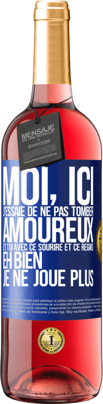 29,95 € | Vin rosé Édition ROSÉ Moi, ici, j'essaie de ne pas tomber amoureux et toi avec ce sourire et ce regard eh bien, je ne joue plus Étiquette Bleue. Étiquette personnalisable Vin jeune Récolte 2023 Tempranillo