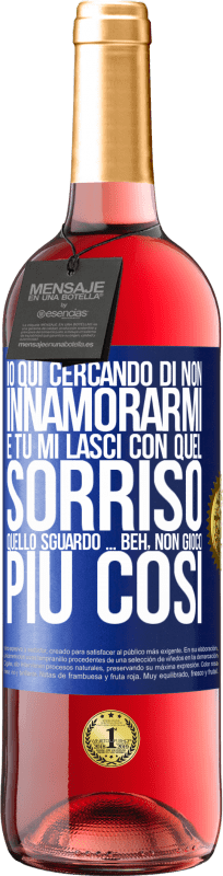 29,95 € | Vino rosato Edizione ROSÉ Qui sto cercando di non innamorarmi e tu mi lasci con quel sorriso, quello sguardo ... beh, non gioco più così Etichetta Blu. Etichetta personalizzabile Vino giovane Raccogliere 2024 Tempranillo