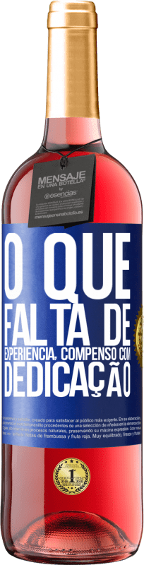 29,95 € | Vinho rosé Edição ROSÉ O que falta de experiência compenso com dedicação Etiqueta Azul. Etiqueta personalizável Vinho jovem Colheita 2024 Tempranillo