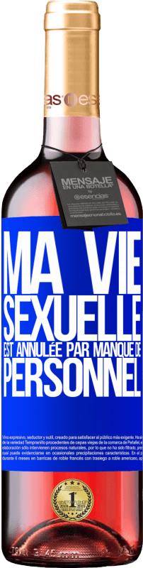 «Ma vie sexuelle est annulée par manque de personnel» Édition ROSÉ