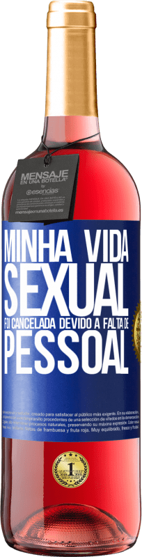 «Minha vida sexual foi cancelada devido à falta de pessoal» Edição ROSÉ