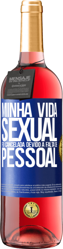 29,95 € | Vinho rosé Edição ROSÉ Minha vida sexual foi cancelada devido à falta de pessoal Etiqueta Azul. Etiqueta personalizável Vinho jovem Colheita 2024 Tempranillo