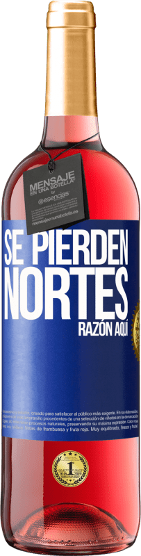 «Se pierden nortes. Razón aquí» Edición ROSÉ