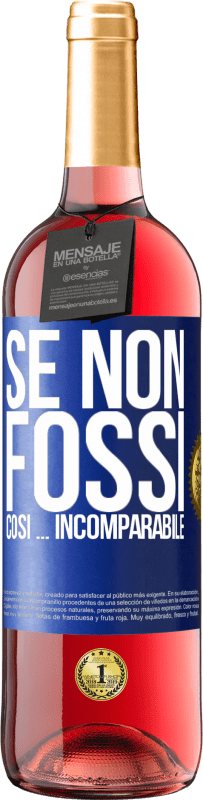 29,95 € | Vino rosato Edizione ROSÉ Se non fossi così ... incomparabile Etichetta Blu. Etichetta personalizzabile Vino giovane Raccogliere 2023 Tempranillo