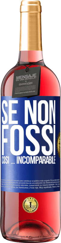 29,95 € | Vino rosato Edizione ROSÉ Se non fossi così ... incomparabile Etichetta Blu. Etichetta personalizzabile Vino giovane Raccogliere 2024 Tempranillo