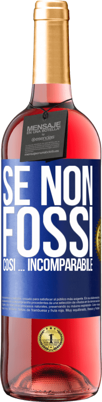 29,95 € Spedizione Gratuita | Vino rosato Edizione ROSÉ Se non fossi così ... incomparabile Etichetta Blu. Etichetta personalizzabile Vino giovane Raccogliere 2025 Tempranillo