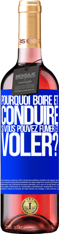 29,95 € Envoi gratuit | Vin rosé Édition ROSÉ pourquoi boire et conduire si vous pouvez fumer et voler? Étiquette Bleue. Étiquette personnalisable Vin jeune Récolte 2025 Tempranillo