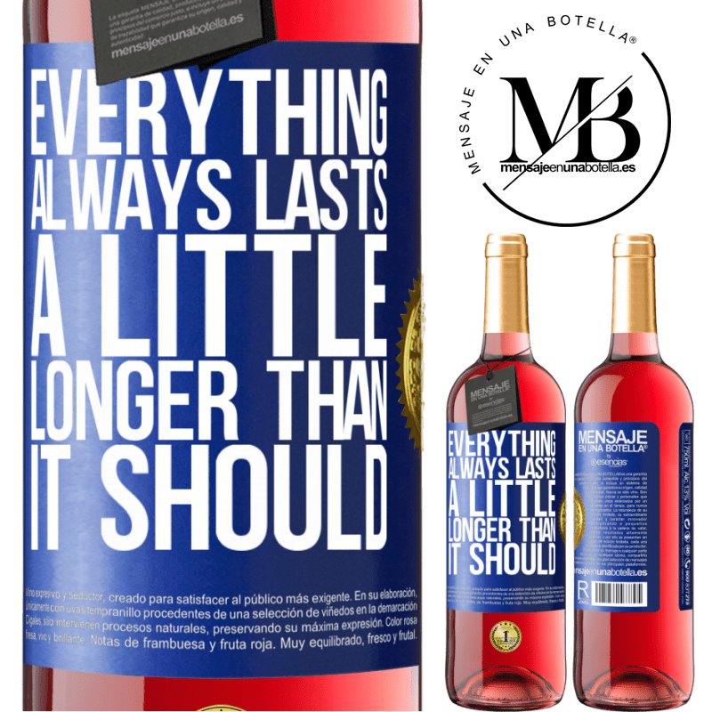29,95 € Free Shipping | Rosé Wine ROSÉ Edition Everything always lasts a little longer than it should Blue Label. Customizable label Young wine Harvest 2021 Tempranillo