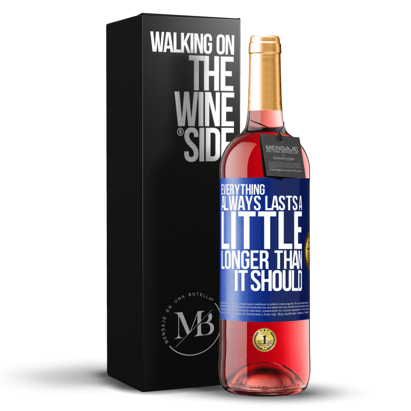 29,95 € Free Shipping | Rosé Wine ROSÉ Edition Everything always lasts a little longer than it should Blue Label. Customizable label Young wine Harvest 2025 Tempranillo