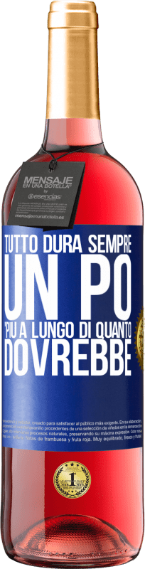 29,95 € Spedizione Gratuita | Vino rosato Edizione ROSÉ Tutto dura sempre un po 'più a lungo di quanto dovrebbe Etichetta Blu. Etichetta personalizzabile Vino giovane Raccogliere 2023 Tempranillo