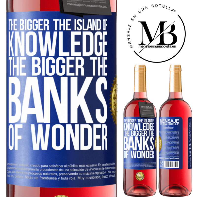 29,95 € Free Shipping | Rosé Wine ROSÉ Edition The bigger the island of knowledge, the bigger the banks of wonder Blue Label. Customizable label Young wine Harvest 2021 Tempranillo