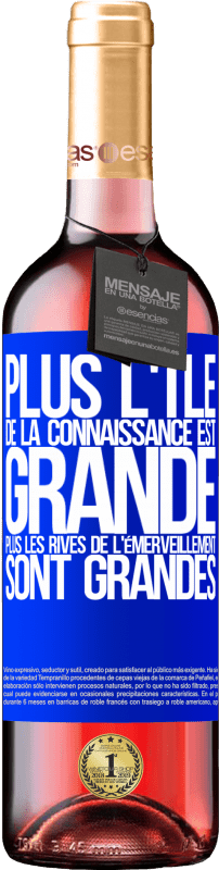 29,95 € Envoi gratuit | Vin rosé Édition ROSÉ Plus l'île de la connaissance est grande, plus les rives de l'émerveillement sont grandes Étiquette Bleue. Étiquette personnalisable Vin jeune Récolte 2025 Tempranillo