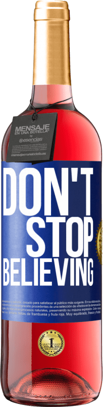 29,95 € Free Shipping | Rosé Wine ROSÉ Edition Don't stop believing Blue Label. Customizable label Young wine Harvest 2024 Tempranillo