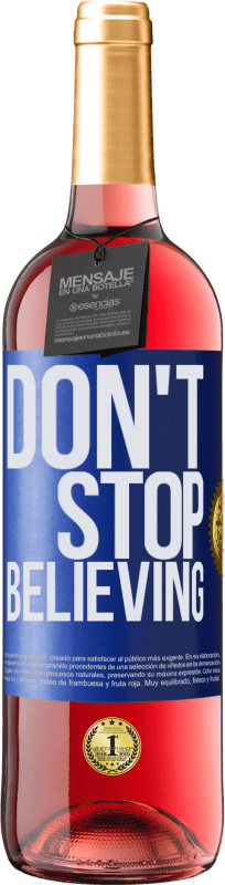 29,95 € Kostenloser Versand | Roséwein ROSÉ Ausgabe Don't stop believing Blaue Markierung. Anpassbares Etikett Junger Wein Ernte 2024 Tempranillo