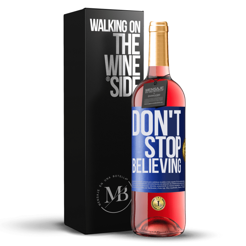 29,95 € Kostenloser Versand | Roséwein ROSÉ Ausgabe Don't stop believing Blaue Markierung. Anpassbares Etikett Junger Wein Ernte 2023 Tempranillo
