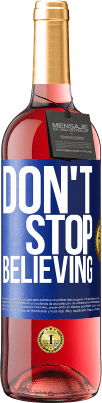 «Don't stop believing» Edição ROSÉ