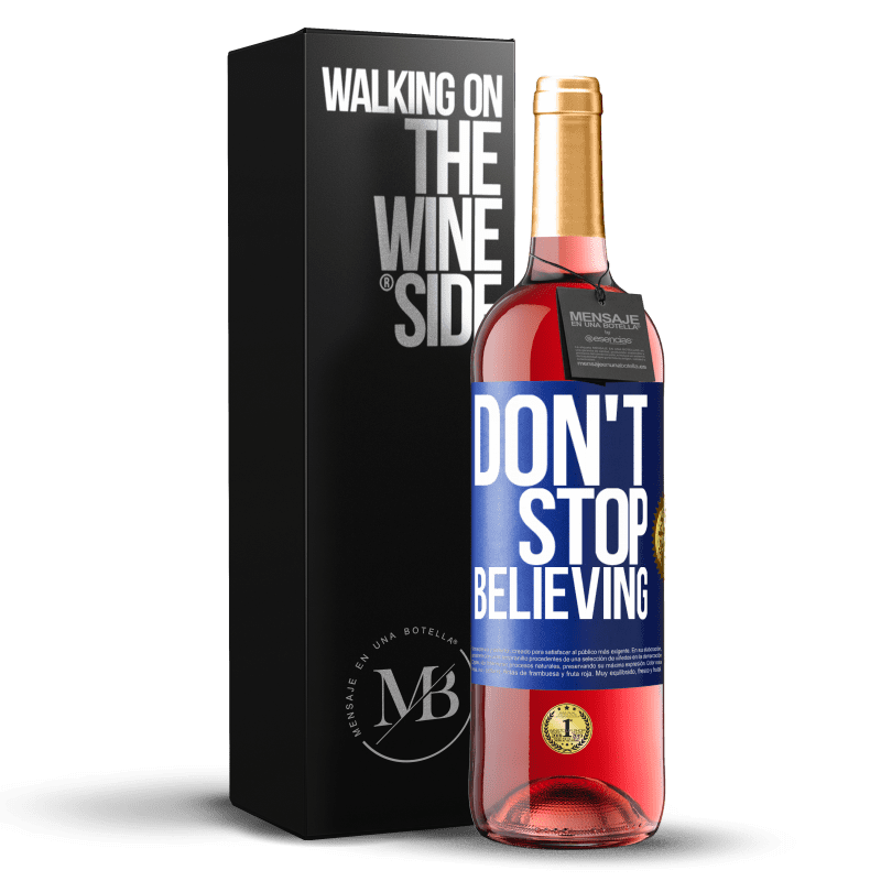 29,95 € Envio grátis | Vinho rosé Edição ROSÉ Don't stop believing Etiqueta Azul. Etiqueta personalizável Vinho jovem Colheita 2023 Tempranillo