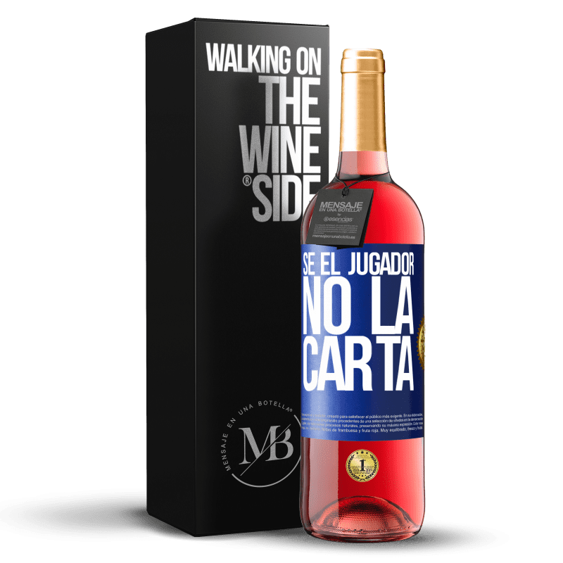 29,95 € Envío gratis | Vino Rosado Edición ROSÉ Sé el jugador, no la carta Etiqueta Azul. Etiqueta personalizable Vino joven Cosecha 2025 Tempranillo