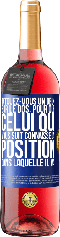29,95 € Envoi gratuit | Vin rosé Édition ROSÉ Tatouez-vous un deux sur le dos, pour que celui qui vous suit connaisse la position dans laquelle il va Étiquette Bleue. Étiquette personnalisable Vin jeune Récolte 2025 Tempranillo