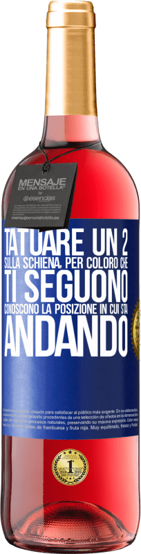 29,95 € | Vino rosato Edizione ROSÉ Tatuare un 2 sulla schiena, in modo che chi ti segue conosca la posizione in cui sta andando Etichetta Blu. Etichetta personalizzabile Vino giovane Raccogliere 2024 Tempranillo