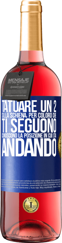 29,95 € Spedizione Gratuita | Vino rosato Edizione ROSÉ Tatuare un 2 sulla schiena, in modo che chi ti segue conosca la posizione in cui sta andando Etichetta Blu. Etichetta personalizzabile Vino giovane Raccogliere 2025 Tempranillo