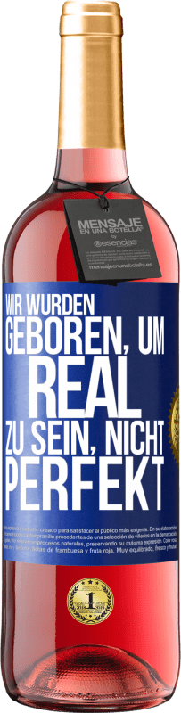 «Wir wurden geboren, um real zu sein, nicht perfekt» ROSÉ Ausgabe