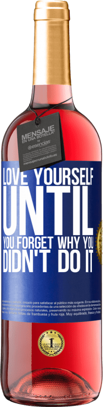 29,95 € | Rosé Wine ROSÉ Edition Love yourself, until you forget why you didn't do it Blue Label. Customizable label Young wine Harvest 2023 Tempranillo
