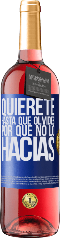 29,95 € | Vino Rosado Edición ROSÉ Quiérete, hasta que olvides por qué no lo hacías Etiqueta Azul. Etiqueta personalizable Vino joven Cosecha 2024 Tempranillo