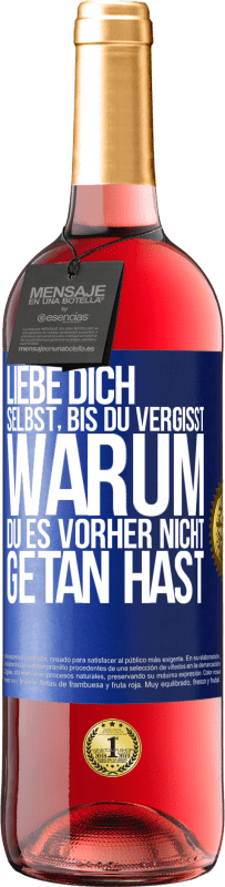 29,95 € | Roséwein ROSÉ Ausgabe Liebe dich selbst, bis du vergisst, warum du es vorher nicht getan hast Blaue Markierung. Anpassbares Etikett Junger Wein Ernte 2024 Tempranillo