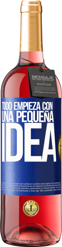 29,95 € Envío gratis | Vino Rosado Edición ROSÉ Todo empieza con una pequeña idea Etiqueta Azul. Etiqueta personalizable Vino joven Cosecha 2025 Tempranillo