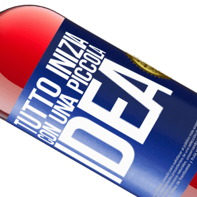 Espressioni Uniche e Personali. «Tutto inizia con una piccola idea» Edizione ROSÉ